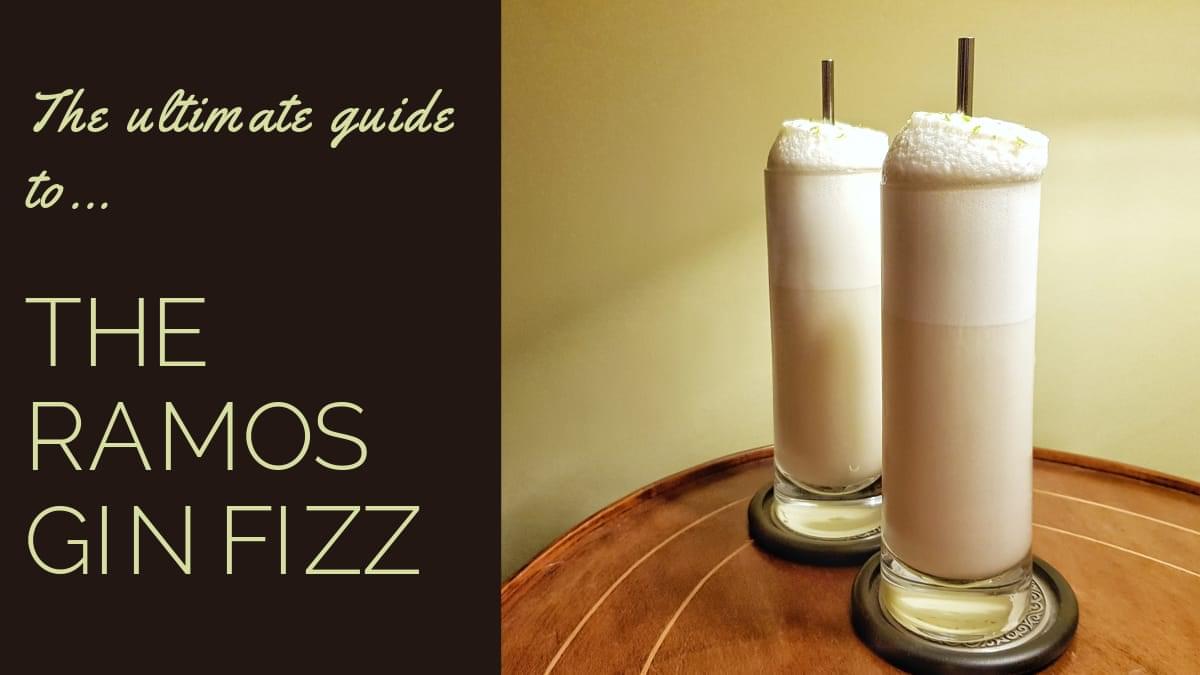 Our ultimate guide to the Ramos Gin Fizz
